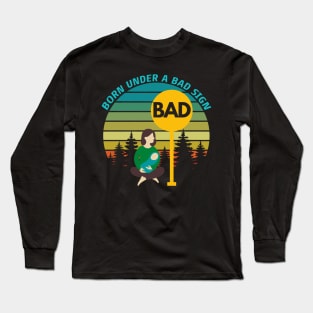 Born Under A Bad Sign Retro Vintage Sunset Funny Design Long Sleeve T-Shirt